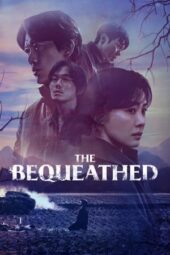Nonton film The Bequeathed (2024) terbaru